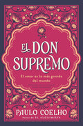 El don supremo: El amor es lo más grande del mundo The Supreme Gift: Love Is the Greatest Thing in the World (Spanish edition) cover image