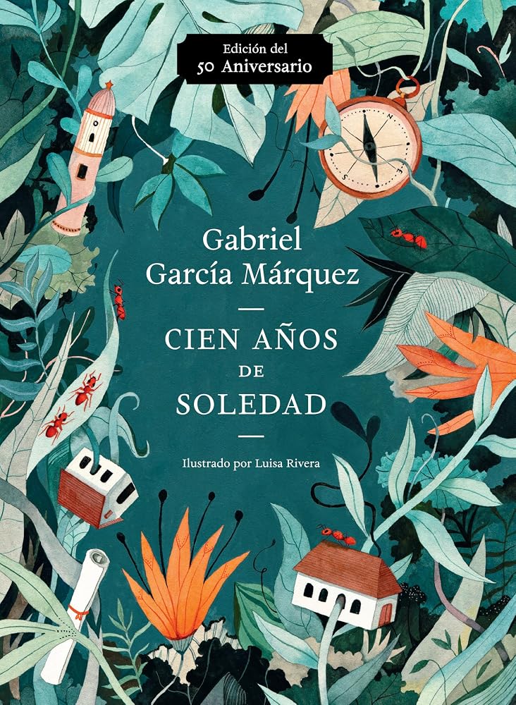 Cien años de soledad (50 Aniversario) / One Hundred Years of Solitude: Illustrated Fiftieth Anniversary edition of One Hundred Years of Solitude (Spanish Edition) cover image