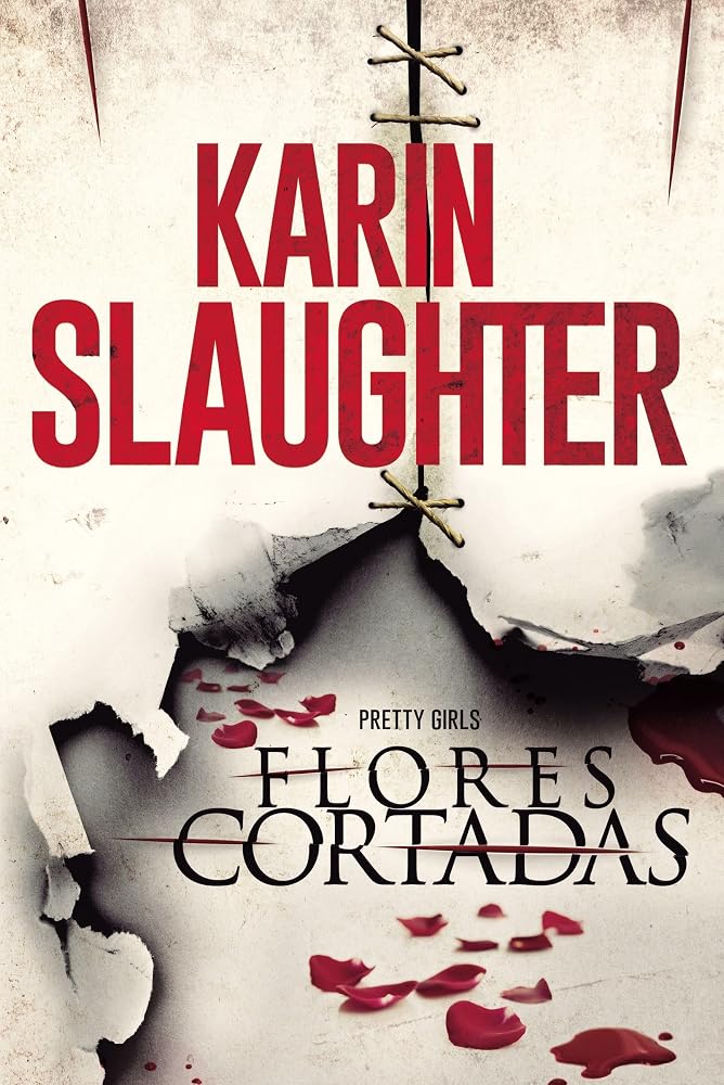 Flores cortadas: Un thriller psicológico sobre hermanas separadas, secretos familiares y la venganza que cambió todo (Pretty Girls) (Spanish Edition) cover image