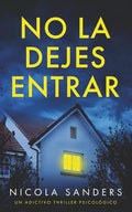 No la dejes entrar: Un adictivo thriller psicológico (Spanish Edition) cover image