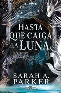 Hasta que caiga la luna / When the Moon Hatched (MOONFALL) (Spanish Edition) cover image