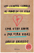 UNO SIEMPRE CAMBIA AL AMOR DE SU VIDA (POR OTRO AMOR O POR OTRA VIDA)